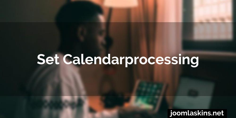 Set calendarprocessing